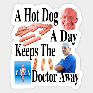 A Hot Dog A Day Keeps The Doctor Away Sticker